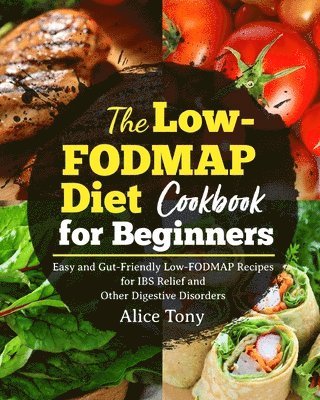 Low-FODMAP Diet Cookbook for Beginners