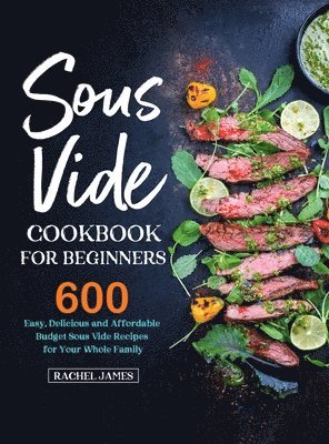 Rachel James - Sous Vide Cookbook for Beginners, Inbunden