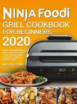 bokomslag Ninja Foodi Grill Cookbook for Beginners 2020