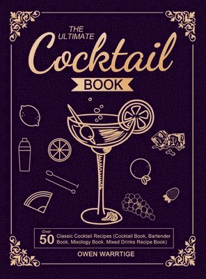 The Ultimate Cocktail Book 1