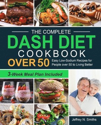 bokomslag Complete DASH Diet Cookbook over 50