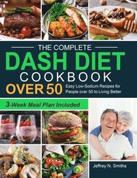 bokomslag Complete DASH Diet Cookbook over 50