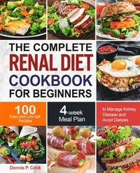 bokomslag The Complete Renal Diet Cookbook for Beginners