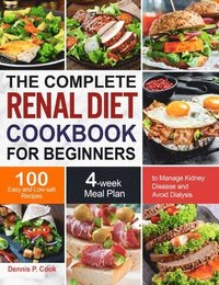 bokomslag The Complete Renal Diet Cookbook for Beginners