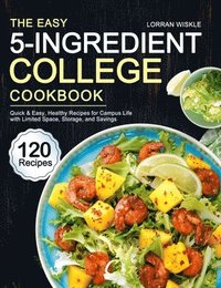 bokomslag The Easy 5-Ingredient College Cookbook