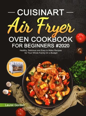 bokomslag Cuisinart Air Fryer Oven Cookbook for Beginners #2020