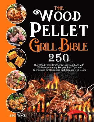 bokomslag The Wood Pellet Grill Bible