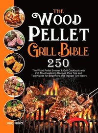 bokomslag The Wood Pellet Grill Bible