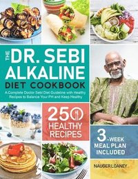bokomslag The Dr. Sebi Alkaline Diet Cookbook