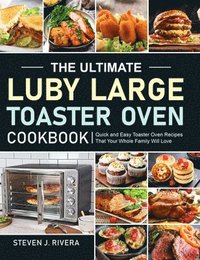 bokomslag The Ultimate Luby Large Toaster Oven Cookbook