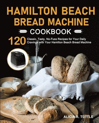 bokomslag Hamilton Beach Bread Machine Cookbook