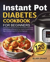 bokomslag Instant Pot Diabetes Cookbook for Beginners