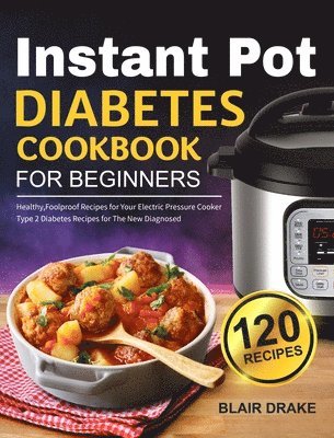 bokomslag Instant Pot Diabetes Cookbook for Beginners