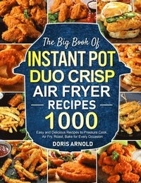 bokomslag The Big Book of Instant Pot Duo Crisp Air Fryer Recipes