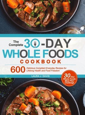 bokomslag Complete 30-Day Whole Foods Cookbook