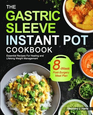 The Gastric Sleeve Instant Pot Cookbook 1