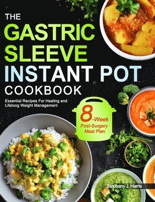 bokomslag The Gastric Sleeve Instant Pot Cookbook