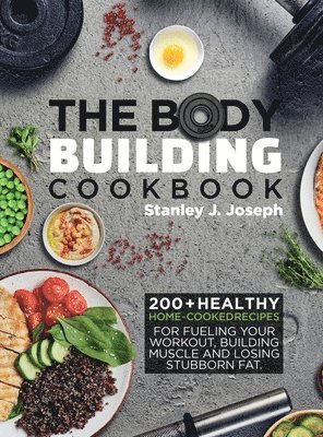 The Bodybuilding Cookbook 1