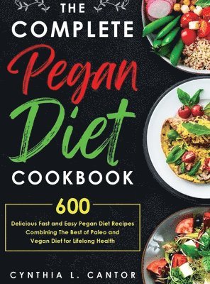 bokomslag The Complete Pegan Diet Cookbook