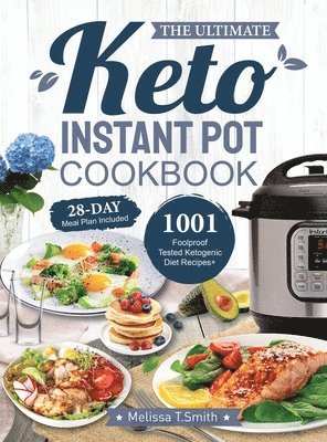 bokomslag The Ultimate Keto Instant Pot Cookbook