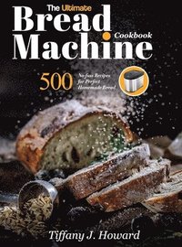 bokomslag The Ultimate Bread Machine Cookbook