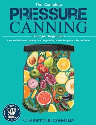 bokomslag Complete Pressure Canning Guide for Beginners