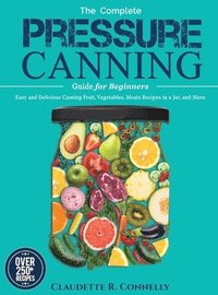 bokomslag Complete Pressure Canning Guide for Beginners