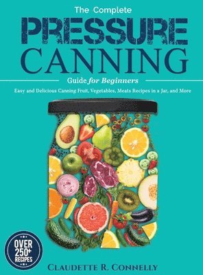 bokomslag Complete Pressure Canning Guide for Beginners