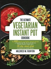 bokomslag Ultimate Vegetarian Instant Pot Cookbook