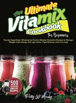 Ultimate Vitamix Cookbook For Beginners