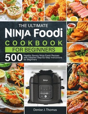 The Ultimate Ninja Foodi Cookbook for Beginners 1