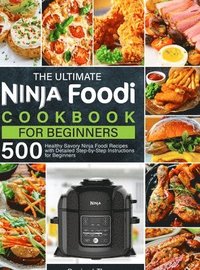 bokomslag The Ultimate Ninja Foodi Cookbook for Beginners