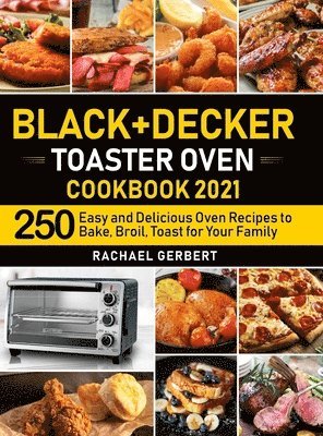 bokomslag Black+Decker Toaster Oven Cookbook 2021