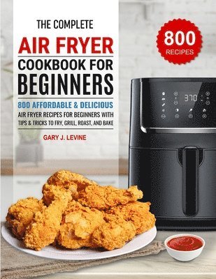 bokomslag The Complete Air Fryer Cookbook For Beginners