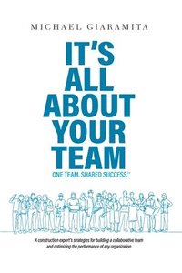 bokomslag It's All About Your Team: One Team. Shared Success.&#8480;