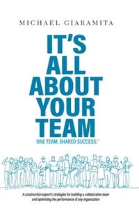 bokomslag It's All About Your Team: One Team. Shared Success.&#8480;