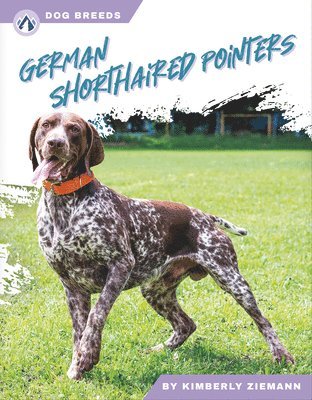 bokomslag Dog Breeds: German Shorthaired Pointers