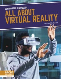bokomslag Cutting-Edge Technology: All About Virtual Reality