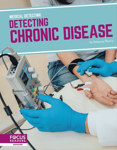 Rebecca Morris - Detecting Chronic Disease, Inbunden