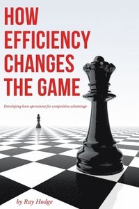 bokomslag How Efficiency Changes the Game