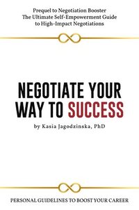 bokomslag Negotiate Your Way to Success