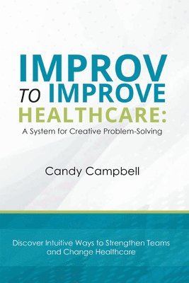 bokomslag Improv to Improve Healthcare