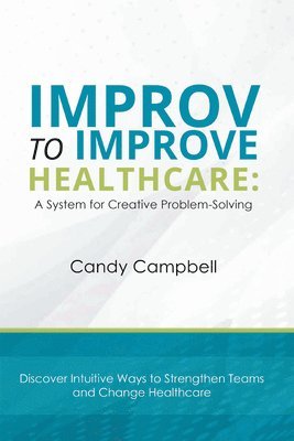 bokomslag Improv to Improve Healthcare