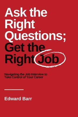 Ask the Right Questions; Get the Right Job 1