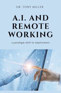 bokomslag A.I. and Remote Working