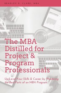 bokomslag The MBA Distilled for Project & Program Professionals