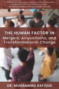 bokomslag The Human Factor in Mergers, Acquisitions, and Transformational Change