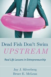 bokomslag Dead Fish Don't Swim Upstream
