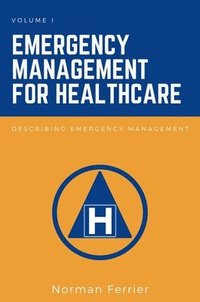 bokomslag Emergency Management for Healthcare, Volume I