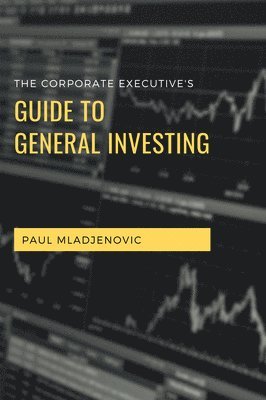 The Corporate Executive's Guide to General Investing 1